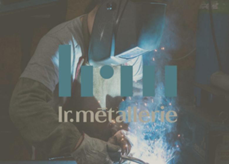 C’est quoi ton entreprise ? LR Métallerie
