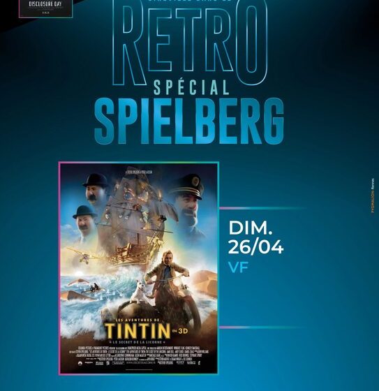 Rétrospective Spielberg – Les Aventures de Tintin : Le Secret de la Licorne