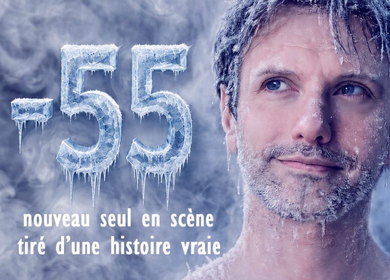 Seul en scène “-55” au Théâtre des Rêveries